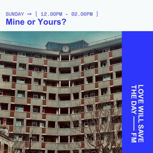 2025-03-09 Mine or Yours | LWSTD-FM
