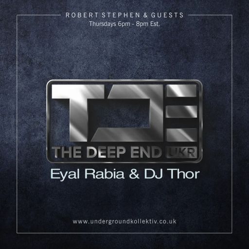 Robert Stephen - The Deep End Episode 161 Featuring - Eyal Rabia & DJ Thor (UDGK: 15/12/2022)