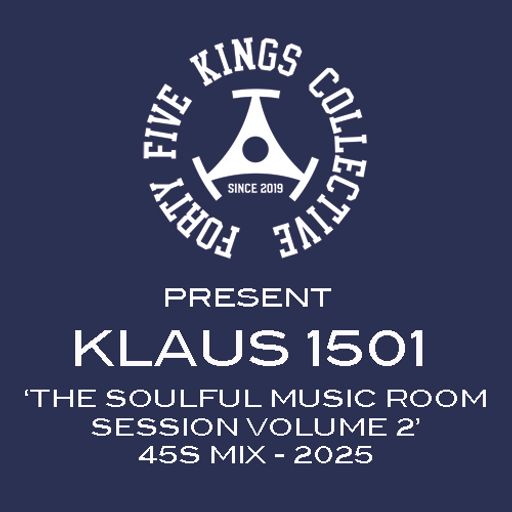 The Forty Five Kings Collective Present Klaus 1501 'The Soulful Music Room Session Volume 2'