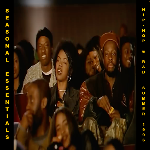 Seasonal Essentials: Hip Hop & R&B - 1996 Pt 3: Summer