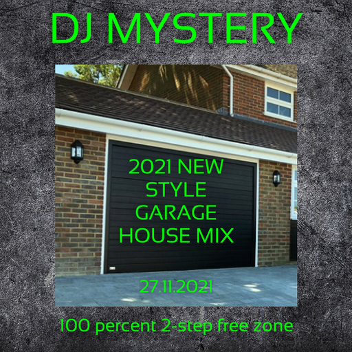 DJ Mystery - 2021 New Style Garage House Mix - 27.11.2021