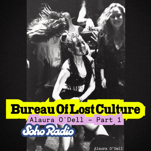 BUREAU OF LOST CULTURE - Alaura O'Dell - Part 1 (06/12/2025)