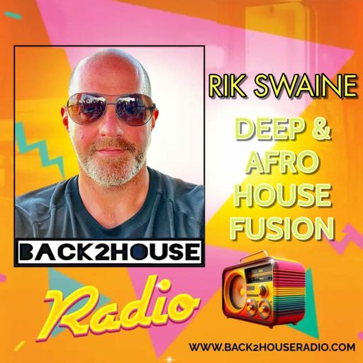 Episode 8: Back2House Radio - James Combe - “It’s All About The Groove” - Episode  8 Guest DJ Rik Sw