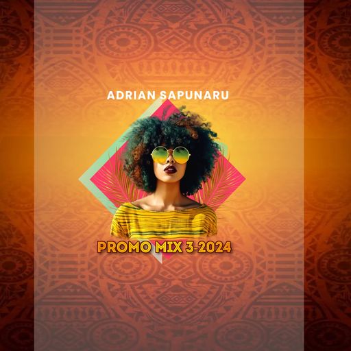 Adrian Sapunaru - Promo Mix 3-2024