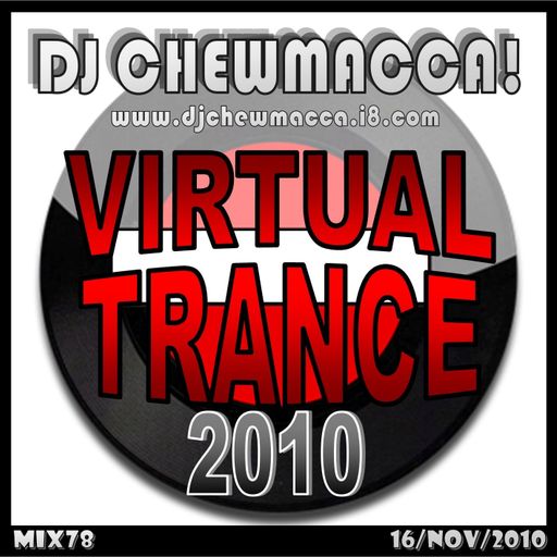 DJ Chewmacca! - mix78 - Virtual Trance 2010