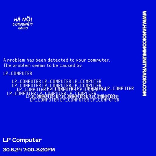LP Computer 001 w/ Phuong Nhi & Lewis 06.24