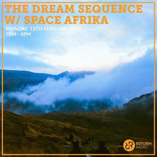 The Dream Sequence w/ Space Afrika 13th February 2017