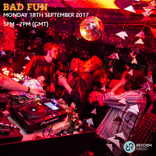 Bad Fun 18th September 2017
