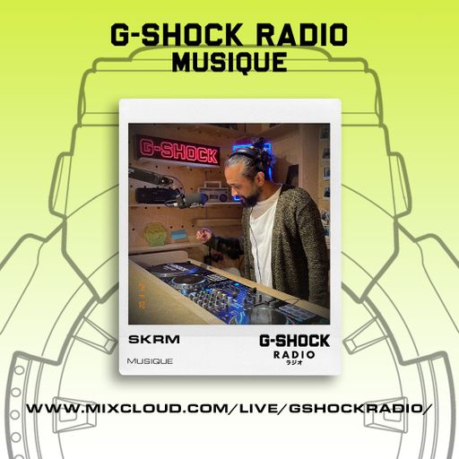 G-SHOCK Radio - Musique Takeover - SKRM - 02/11