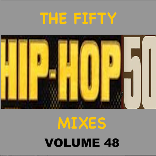 The Fifty #HipHop50 Mixes (1973-2023) - Vol 48