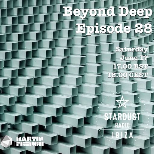 Martin French	-	Beyond Deep Episode #28 (Ibiza Stardust Radio Mix)