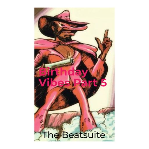 Beatsuite Birthday Vibes Part 5