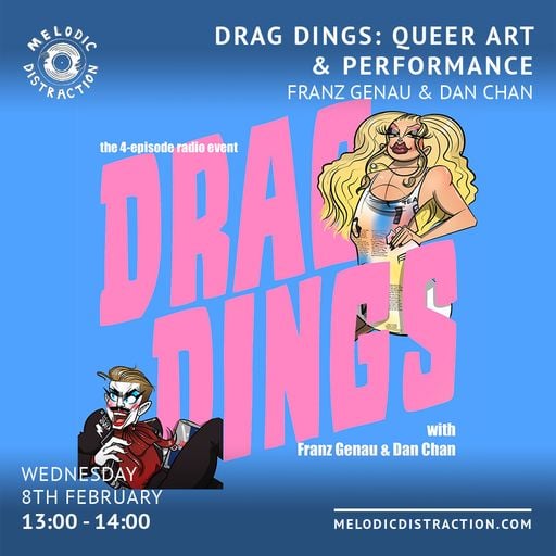 Drag Dings: Queer Art & Performance with Franz Genau & Dan Chan (8th February '23)