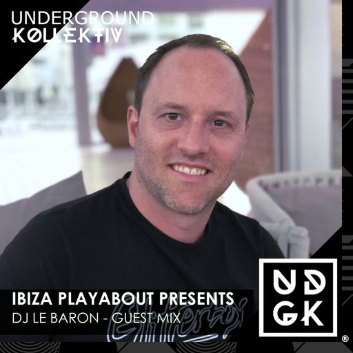Ibiza.PlayAbout presents - DJ Le Baron Guest Mix (UDGK: 23/03/2024)