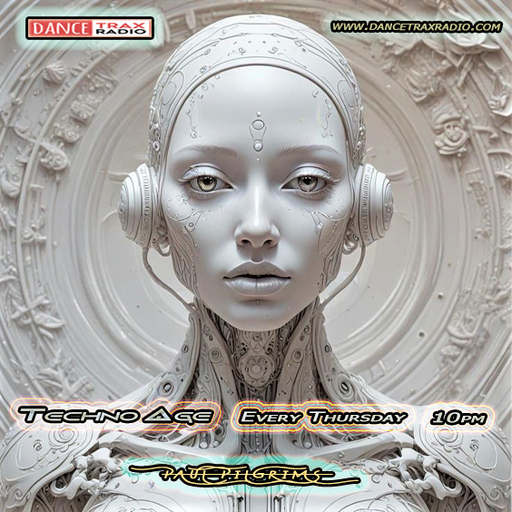 Techno Age #020 ~ Paul Pilgrims for Dance Trax Radio (NL) 2K24