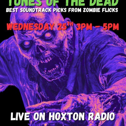 Hoxton Movies w/ Jordi Steel #46 // Tunes of the Dead Special // 25-06-25