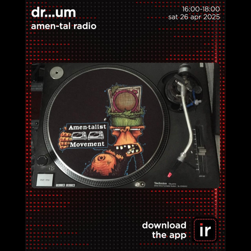 DR...UM - AMEN-TAL RADIO - 26th APRIL 25