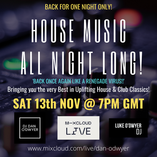 House Music All Night Long!!! - Uplifting House & Club Classics LIVE (13/11/2021)