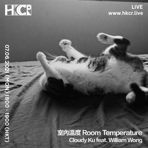 室內溫度 Room Temperature｜Cloudy Ku feat. William Wong - 07/06/2021