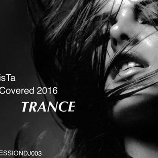 T-risTa UnCovered 2016 SESSIONDJ003 TRANCE