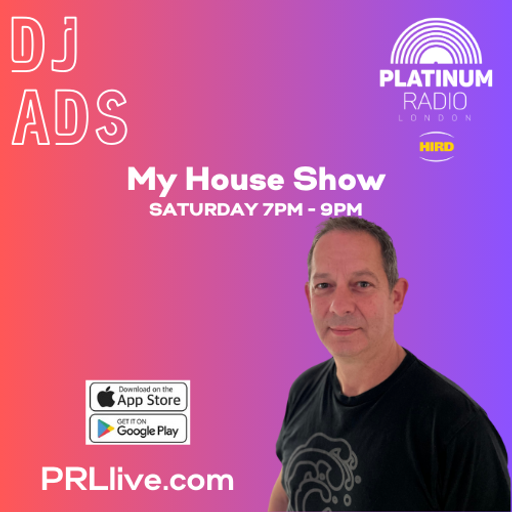 My House Show with DJ ADS every Saturday from 7pm on PRLlive.com 03 MAY 2025
