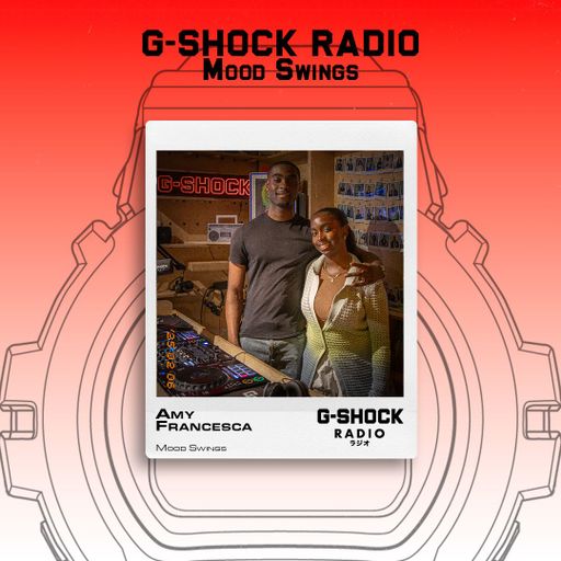 G-SHOCK Radio presents... Mood Swings with Amy Francesca - 06/02