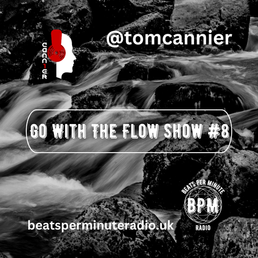 Go With The Flow Show #8 - Tom Cannier - BPM Radio - 181223