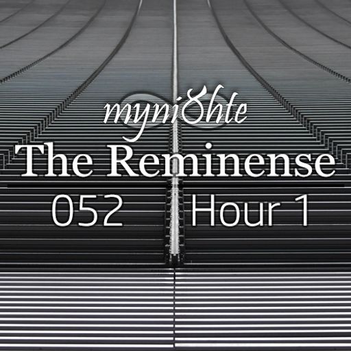 The Reminense 052 - Hour 1
