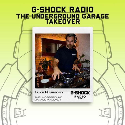 G-SHOCK Radio - The Underground Garage Takeover - Luke Harmony - 28/09