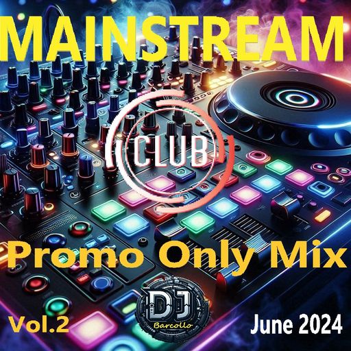 Mainstream Club Promo Only Mix Vol.2 June 2024