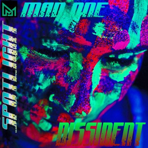 DISSIDENT SPOTLIGHT by MΔÐ ӨNΞ