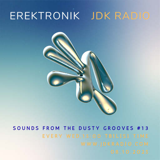 Erektronik - Sounds From The Dusty Grooves #13 @JDKRadio