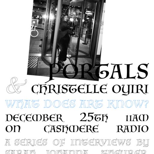 Portals What does art know? w/Christelle Oyiri 25.12.2021