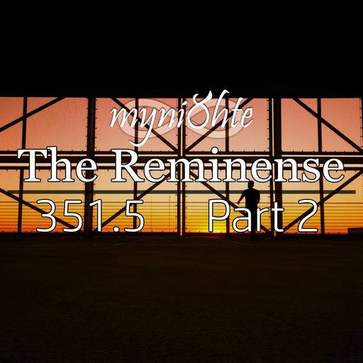 The Reminense 351.5 - Part 2