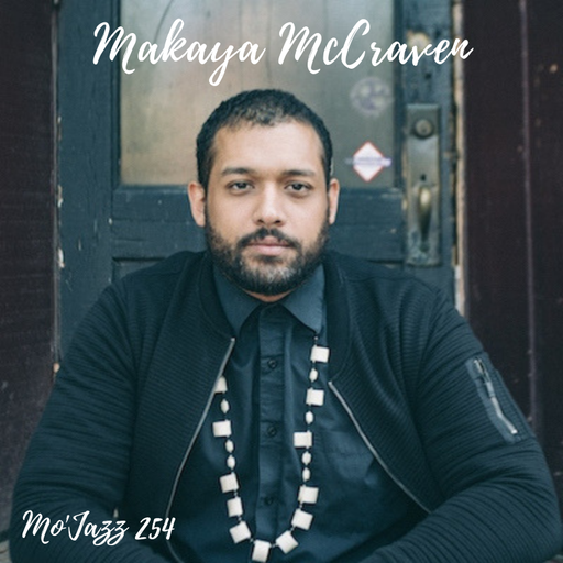 Mo'Jazz 254: Makaya McCraven Special