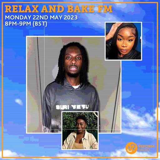 Relax and Bake FM 22nd May 2023