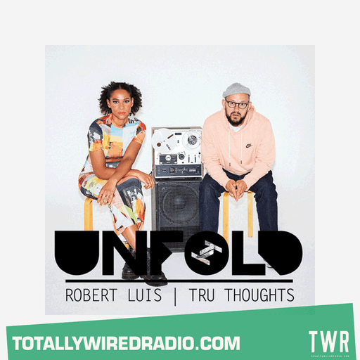 Tru Thoughts Presents Unfold w/ Robert Luis ~ 28.09.25