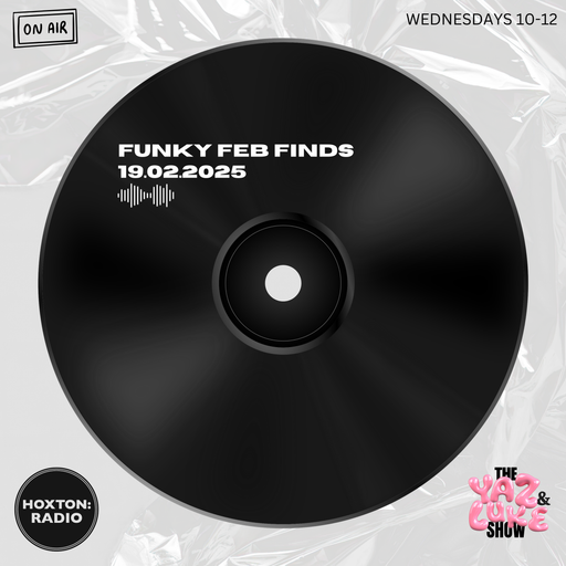 Yaz and Luke: Funky Feb Finds // 19-02-2025
