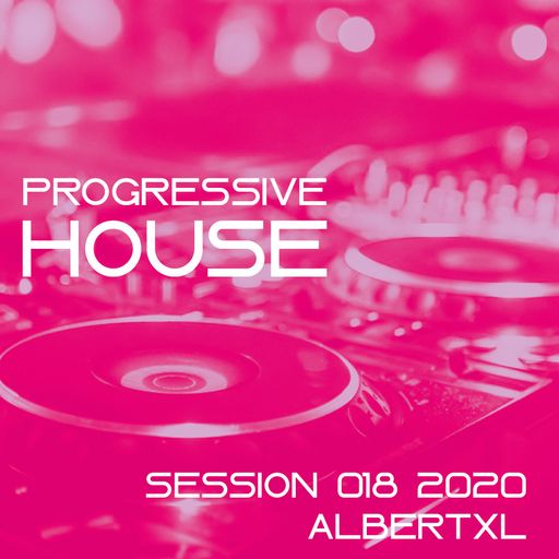 Progressive House Session 018 2020