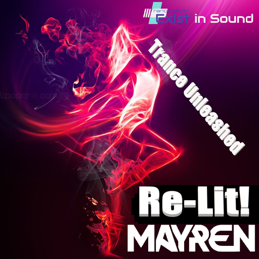 Re-Lit! - Trance Unleashed - Mixed By MAYREN