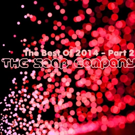 The Soap Company - The Best Of 2014 - Part 2