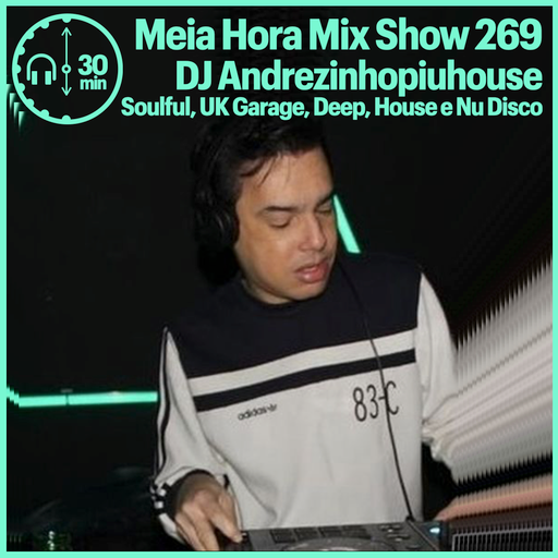 MHMS269 DJ Andrezinhopiuhouse-Soulfull-UKGarage-Deep-House e NuDisco