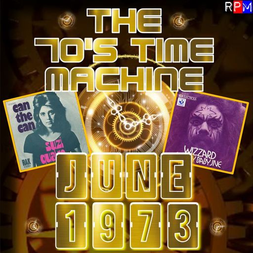THE 70'S TIME MACHINE - JUNE 1973