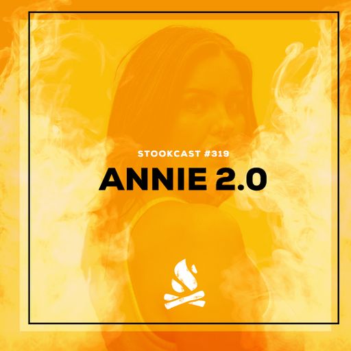 Stookcast #319 - ANNIE 2.0