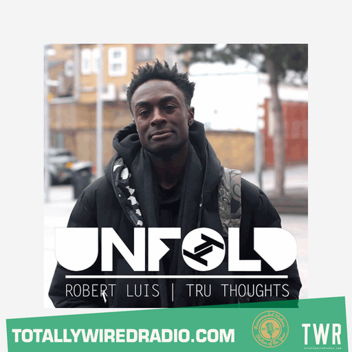 Tru Thoughts Presents Unfold w/ Robert Luis ~ 22.03.26