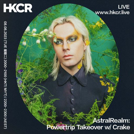 AstralRealm: Powertrip Takeover w/ Crake - 08/08/2023