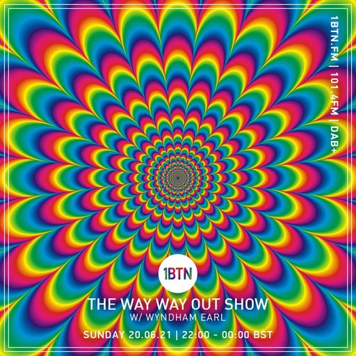 The Way Way Out Show with Wyndham Earl - 20.06.2021
