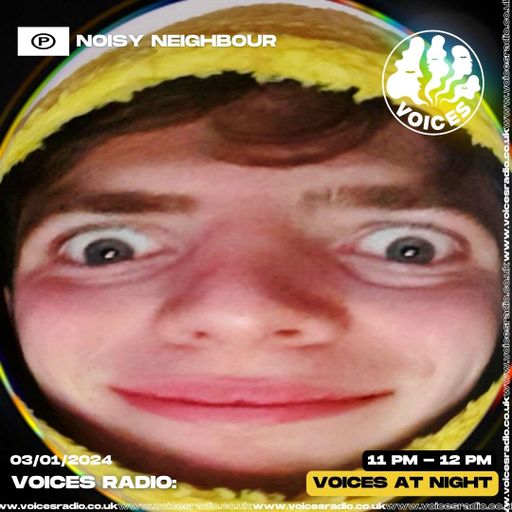 Noisy Neighbour - 04/01/24 - Voices Radio