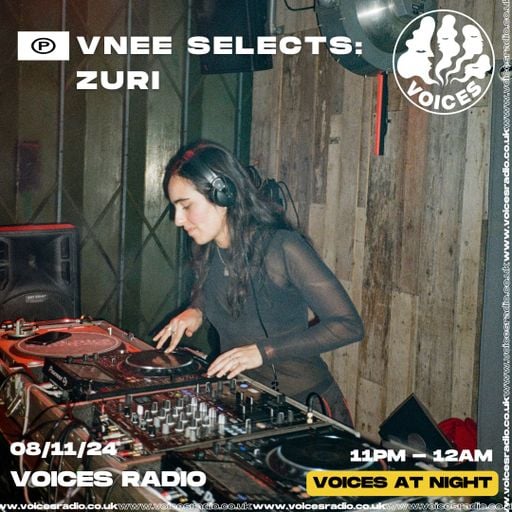 VNEE Selects ZURI - 08/11/24 [Voices Radio]