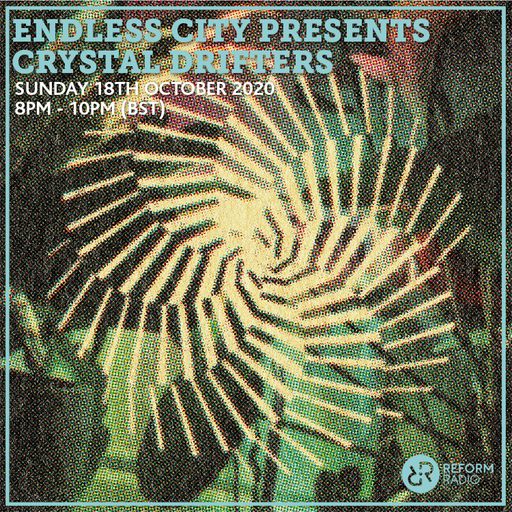 Endless City presents Crystal Drifters 18th October 2020